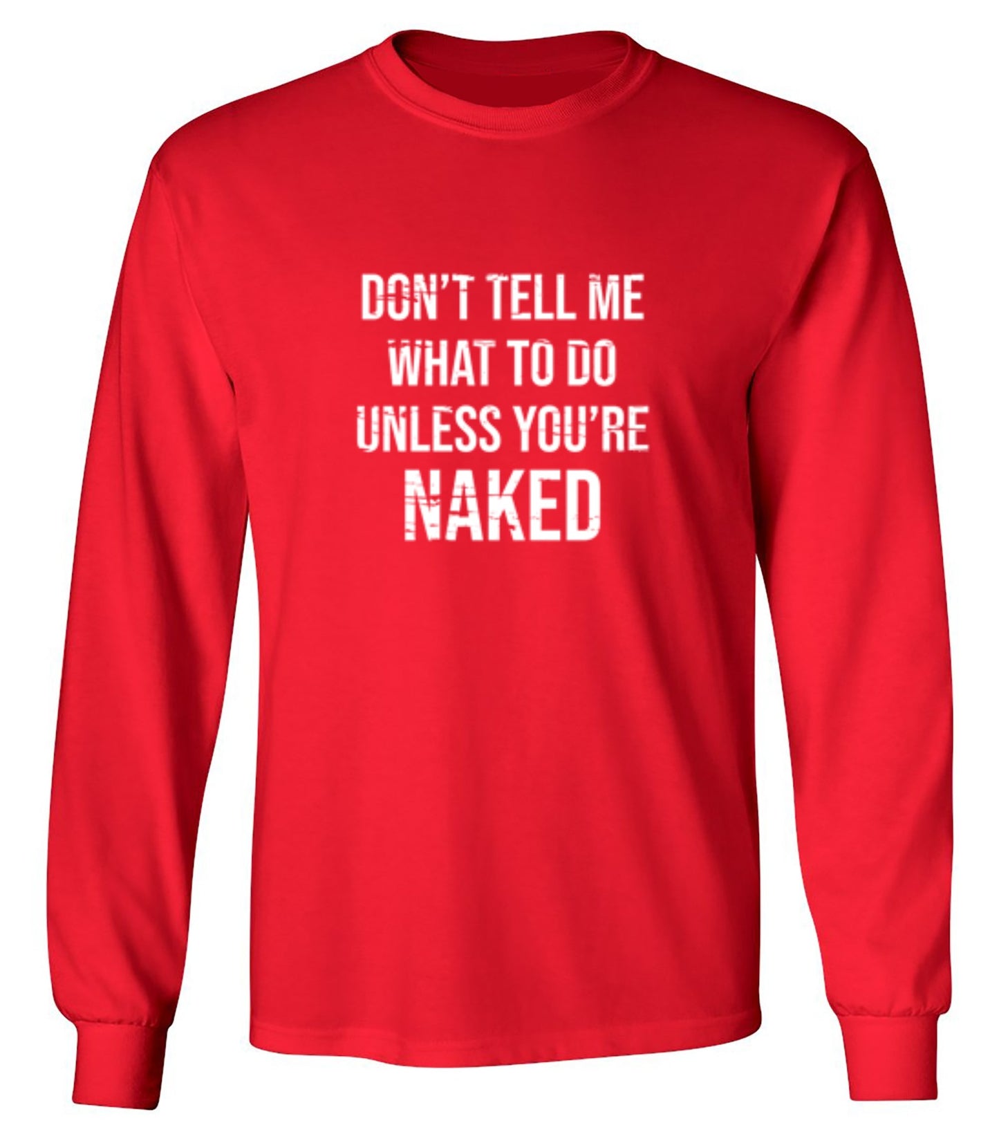 Funny T-Shirts design "Don't Tell Me What to Do Unless You're Naked T-Shirt"