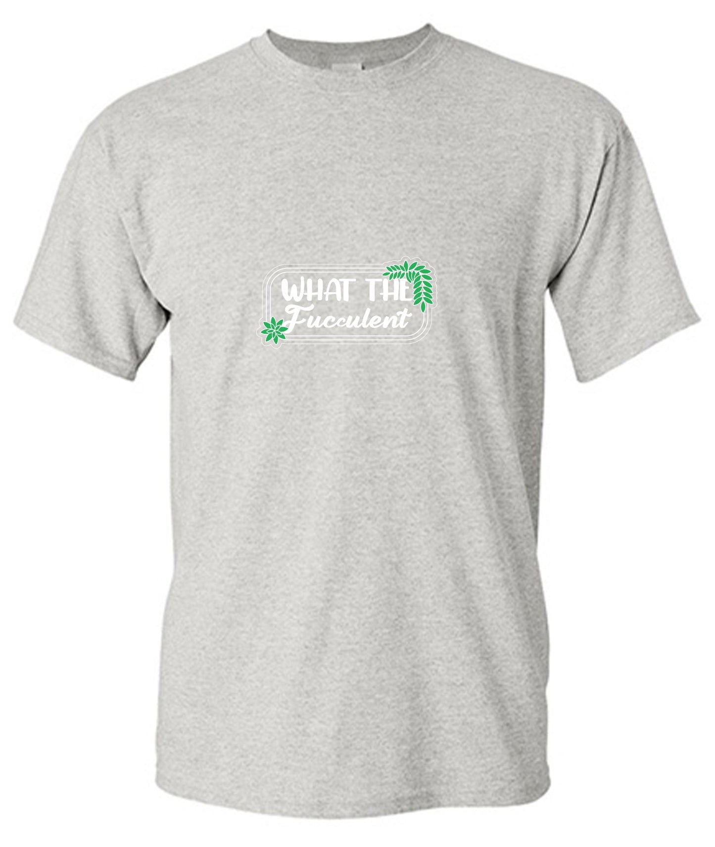 Funny T-Shirts design "What the Fucculent Tee"