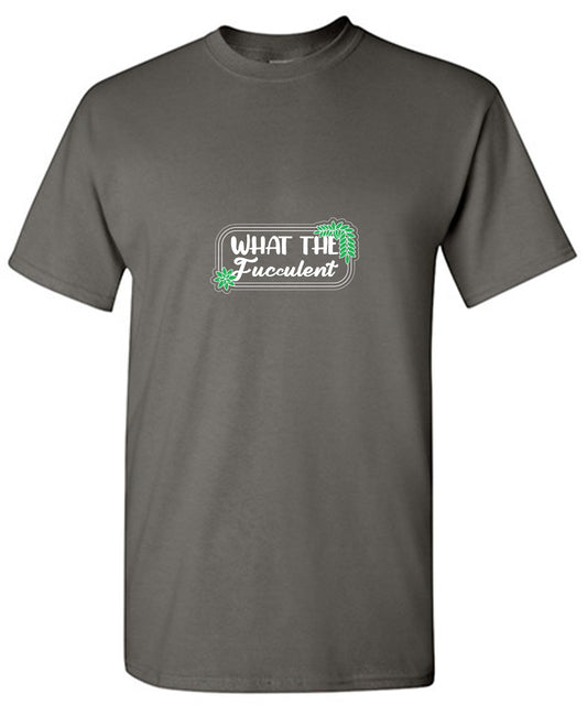 Funny T-Shirts design "What the Fucculent T-Shirt - Tall Tee"