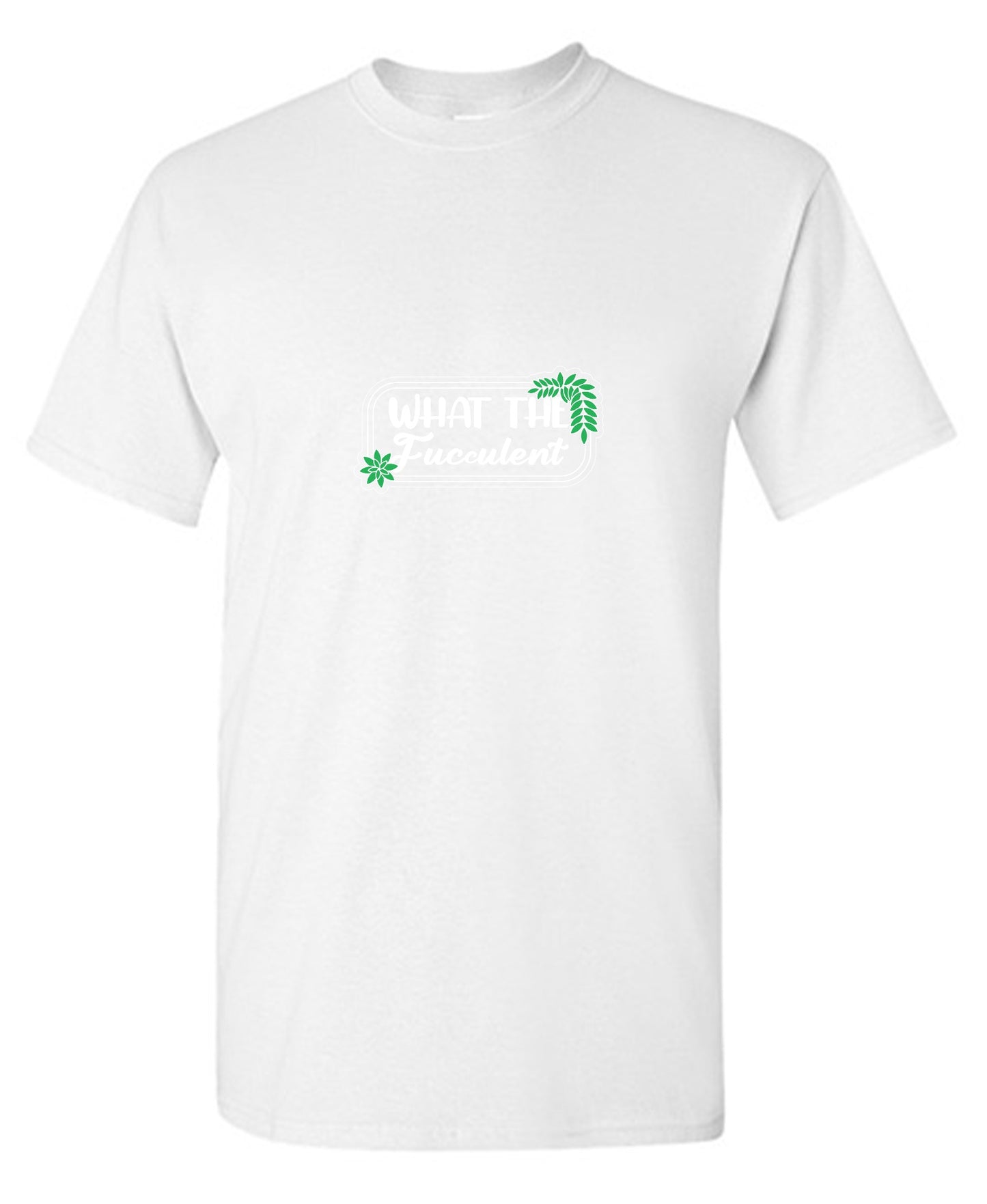 Funny T-Shirts design "What the Fucculent Tee"