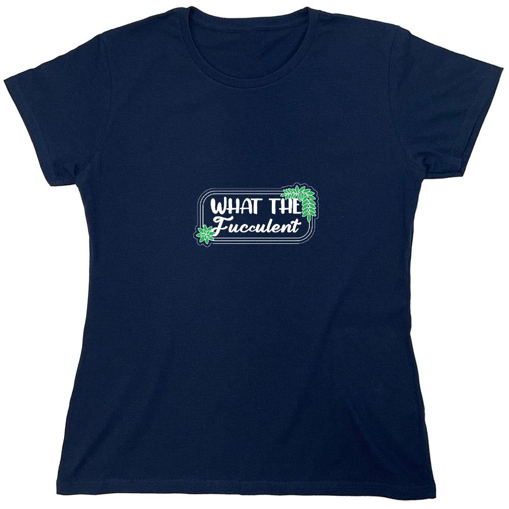 Funny T-Shirts design "What the Fucculent T-Shirt - Womens"