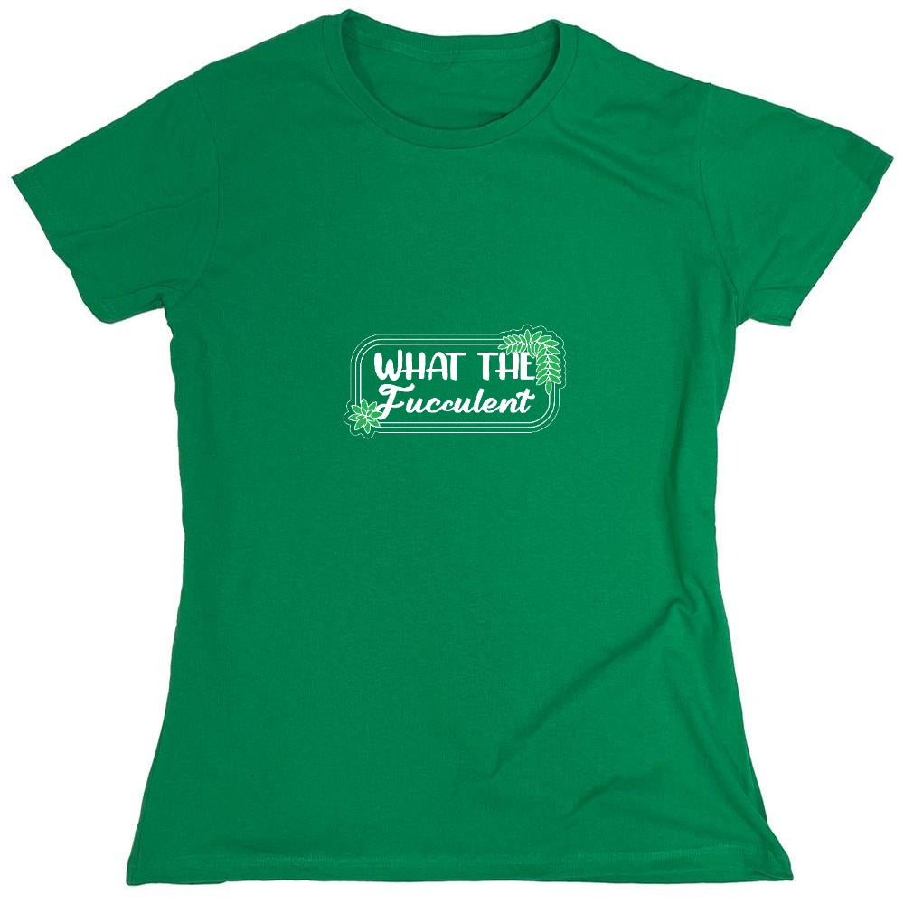 Funny T-Shirts design "What the Fucculent T-Shirt - Womens"