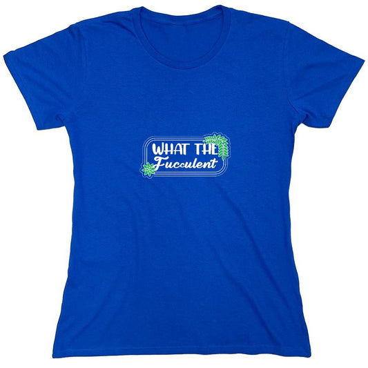 Funny T-Shirts design "What the Fucculent T-Shirt - Womens"