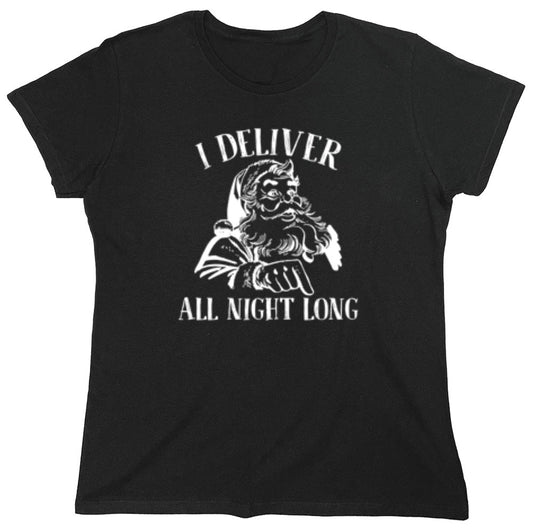 Funny T-Shirts design "I Deliver All Night Long T-Shirt - Womens"
