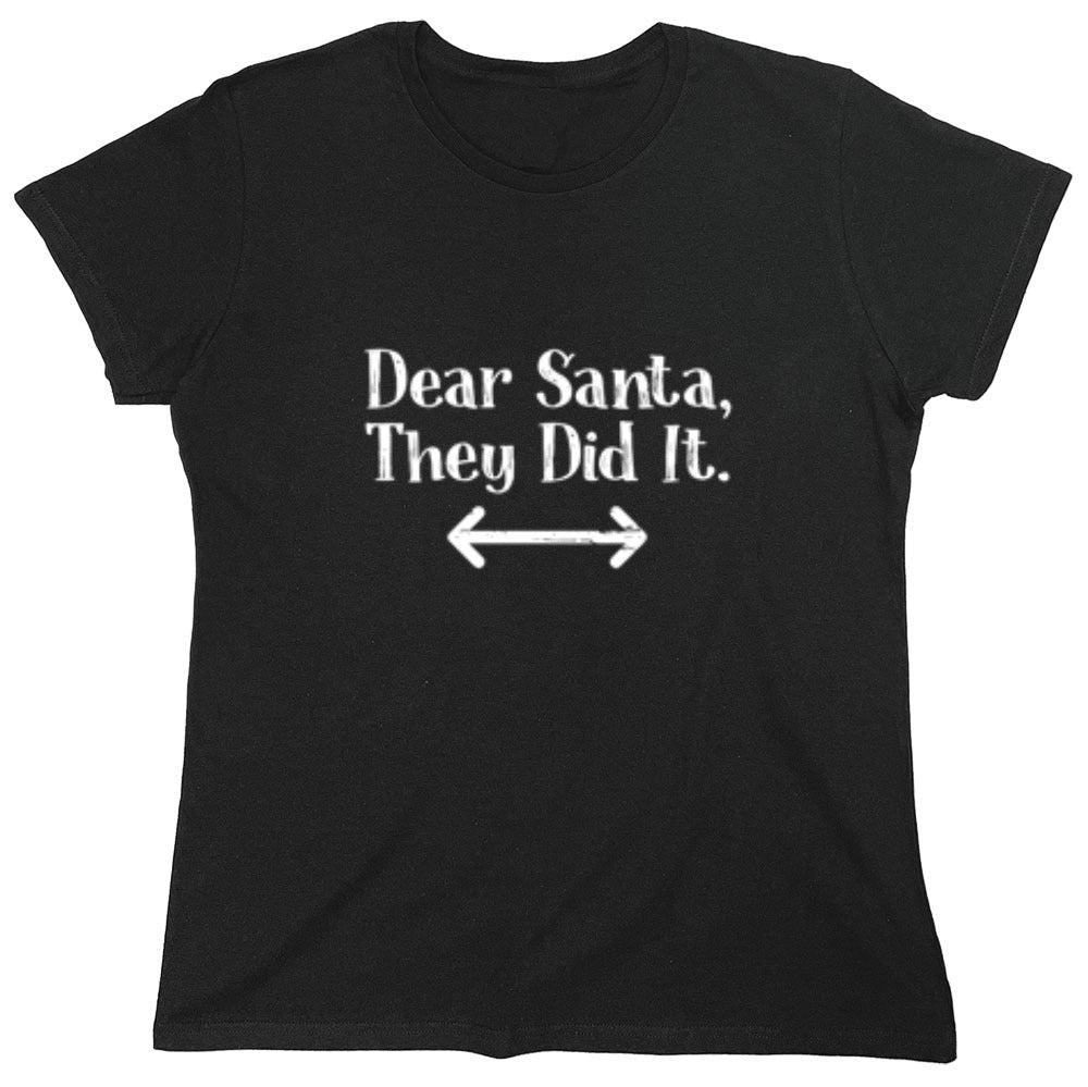 Funny T-Shirts design "Dear Santa They Did It"