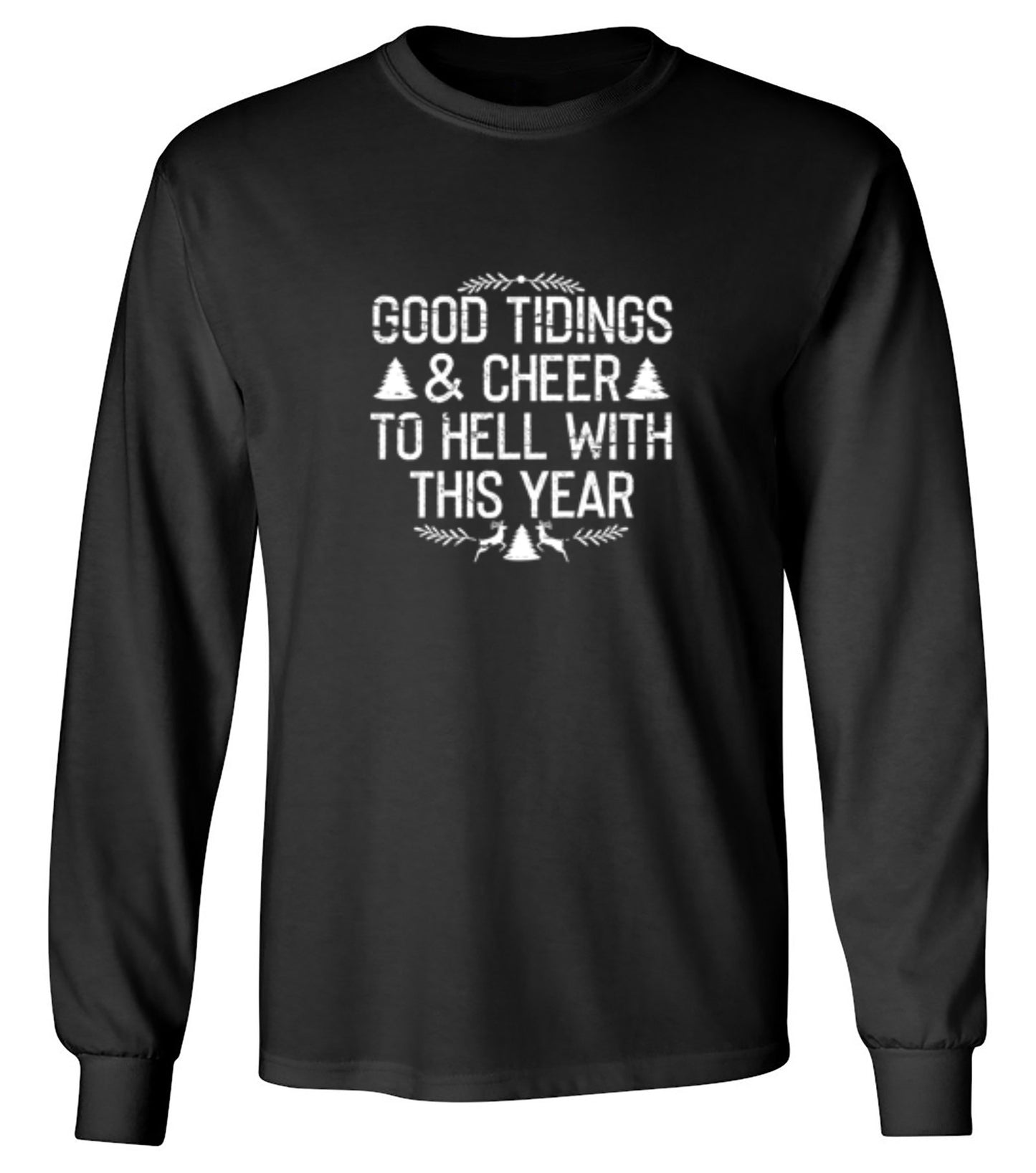 Funny T-Shirts design "Good Tidings & Cheer To Hell With This Year"