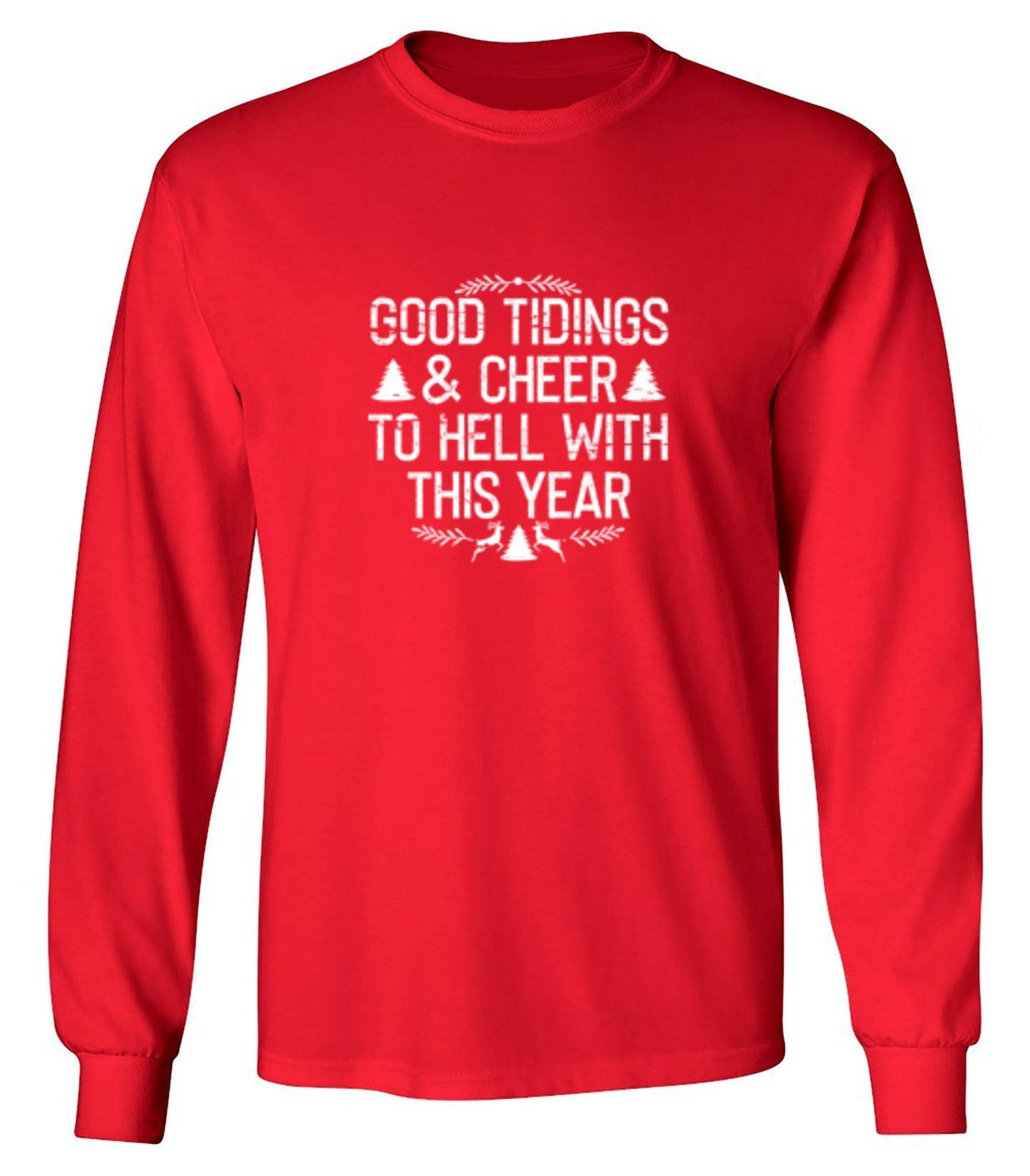 Funny T-Shirts design "Good Tidings & Cheer To Hell With This Year"