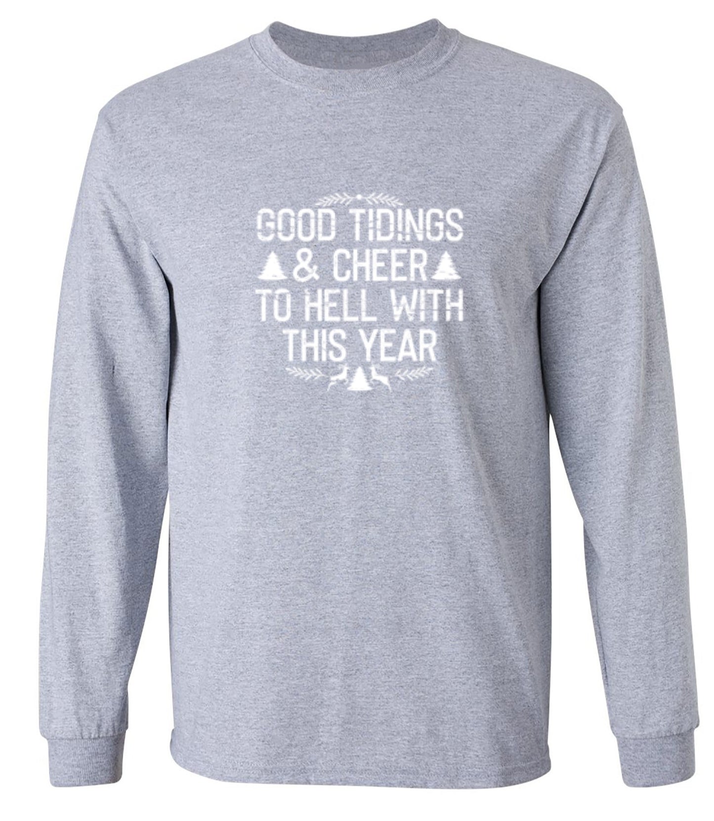 Funny T-Shirts design "Good Tidings & Cheer To Hell With This Year"