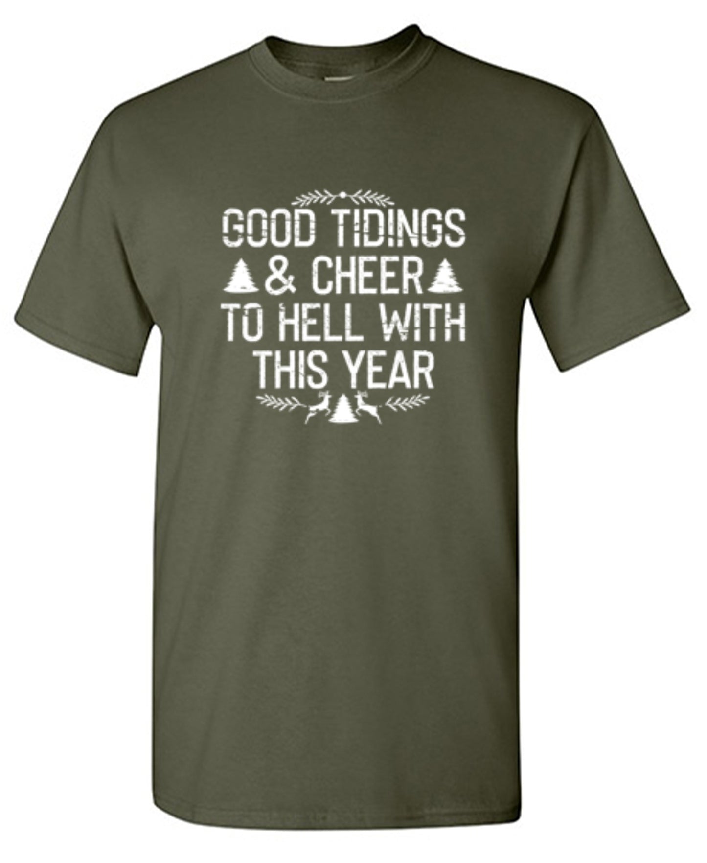 Funny T-Shirts design "Good Tidings & Cheer To Hell With This Year"