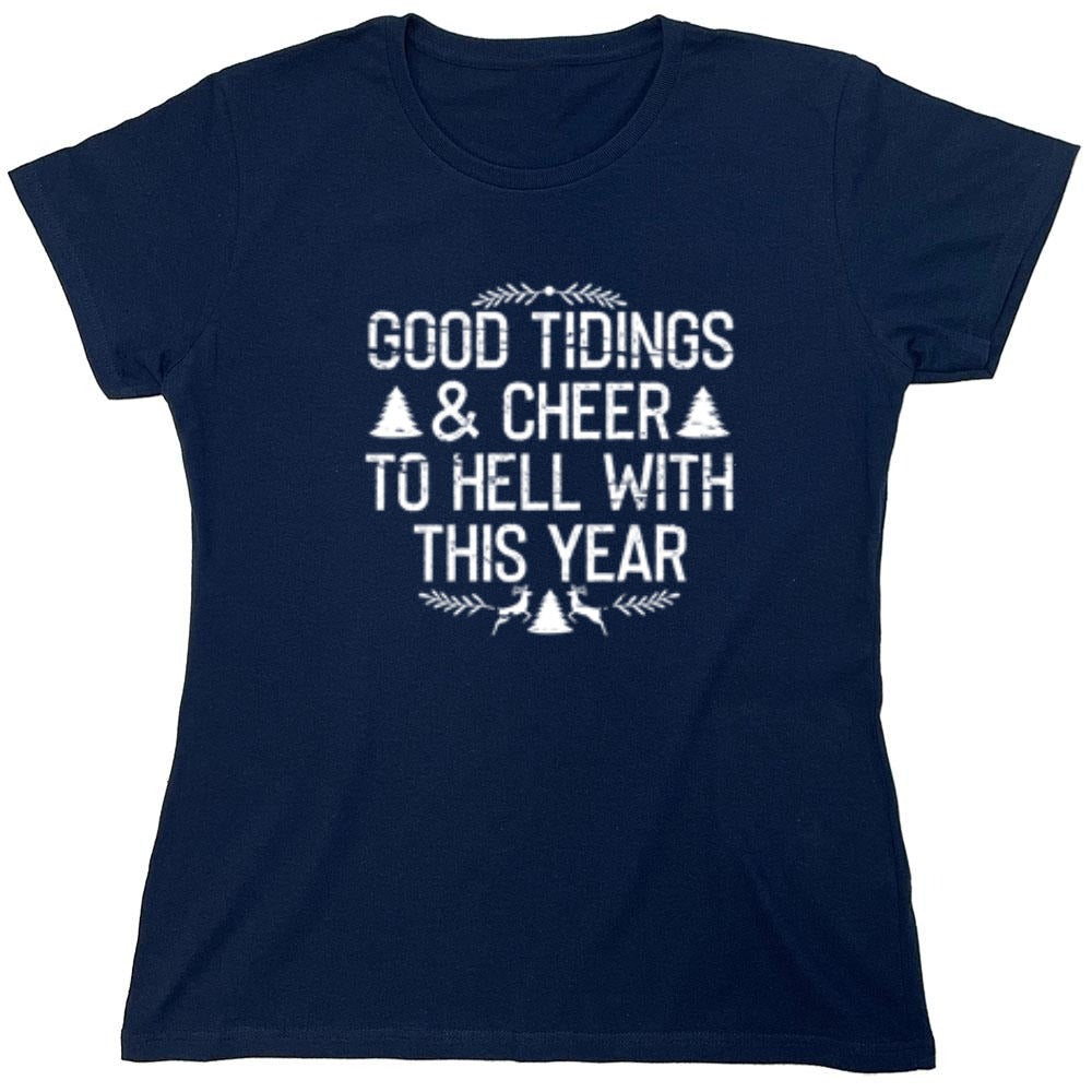 Funny T-Shirts design "Good Tidings & Cheer To Hell With This Year"