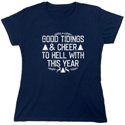 Funny T-Shirts design "Good Tidings & Cheer To Hell With This Year - Womens"