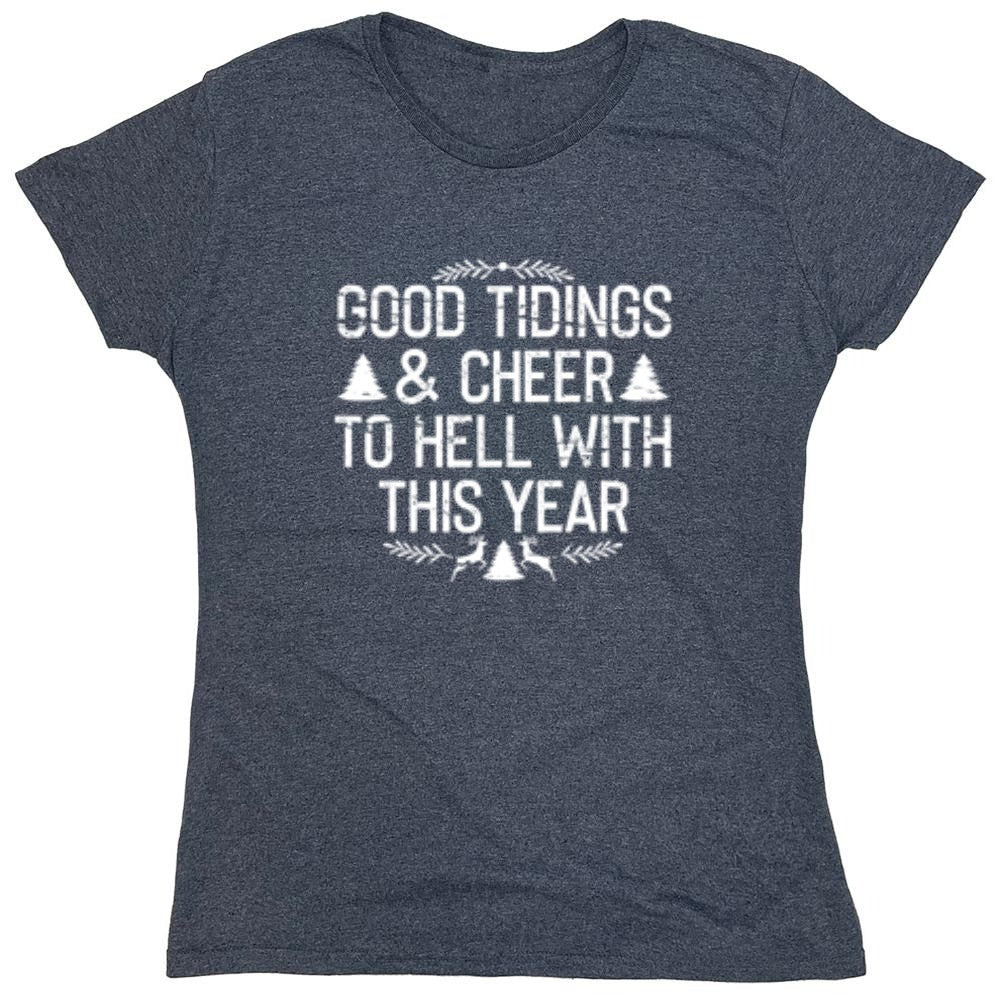 Funny T-Shirts design "Good Tidings & Cheer To Hell With This Year"