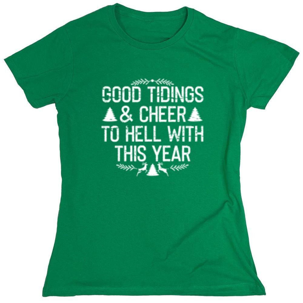 Funny T-Shirts design "Good Tidings & Cheer To Hell With This Year"
