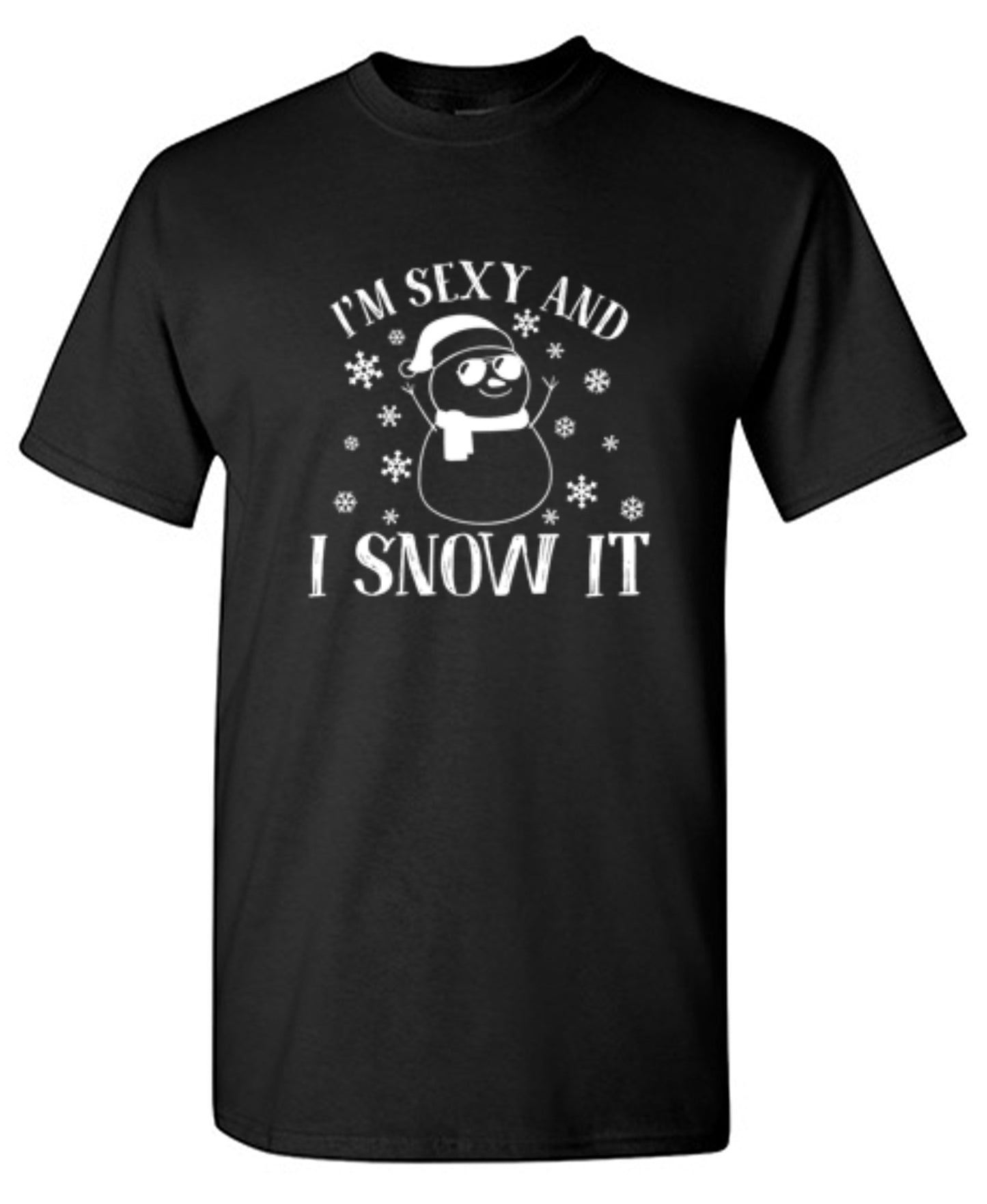 Funny T-Shirts design "I'm Sexy And I Snow It"