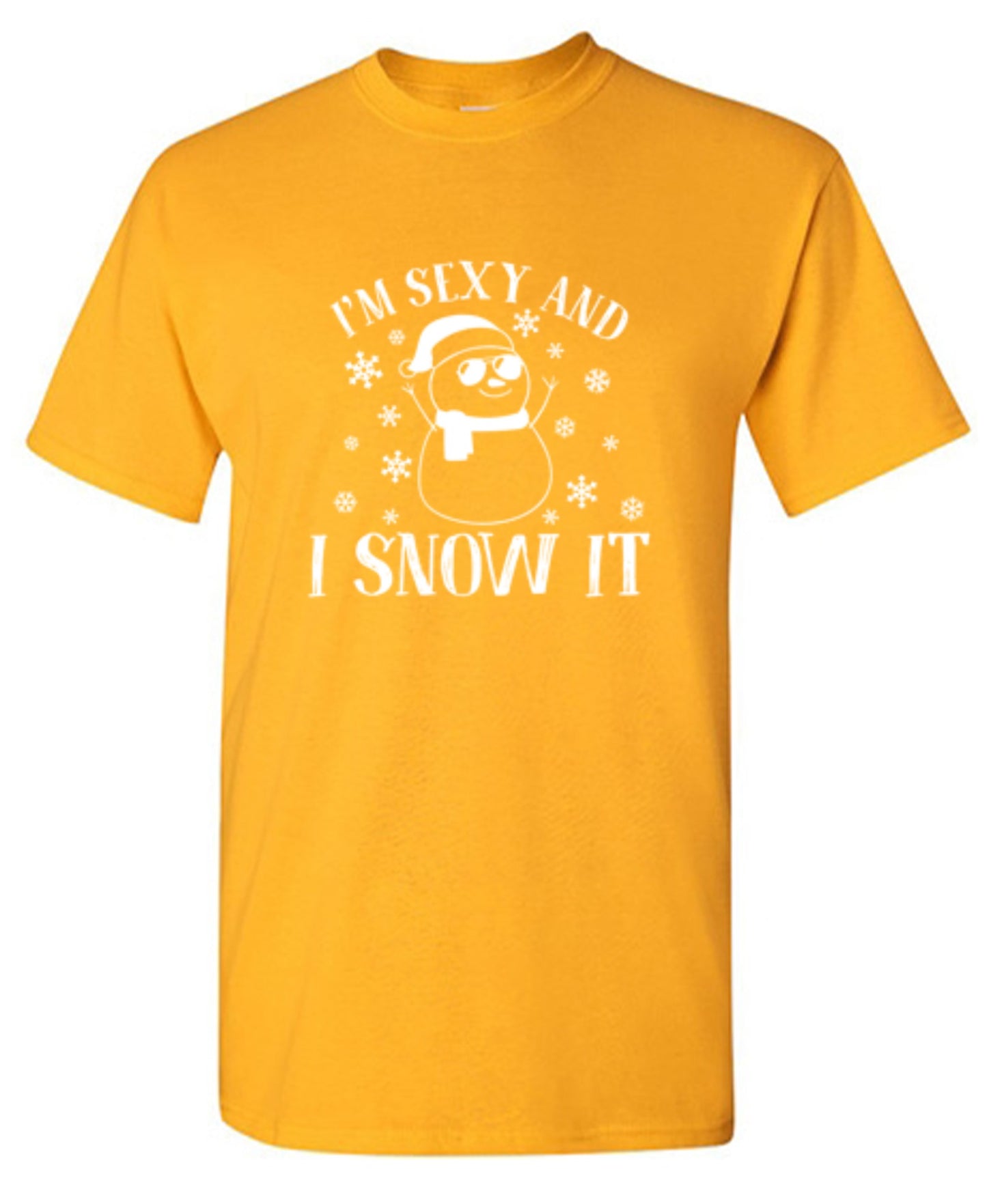 Funny T-Shirts design "I'm Sexy And I Snow It"