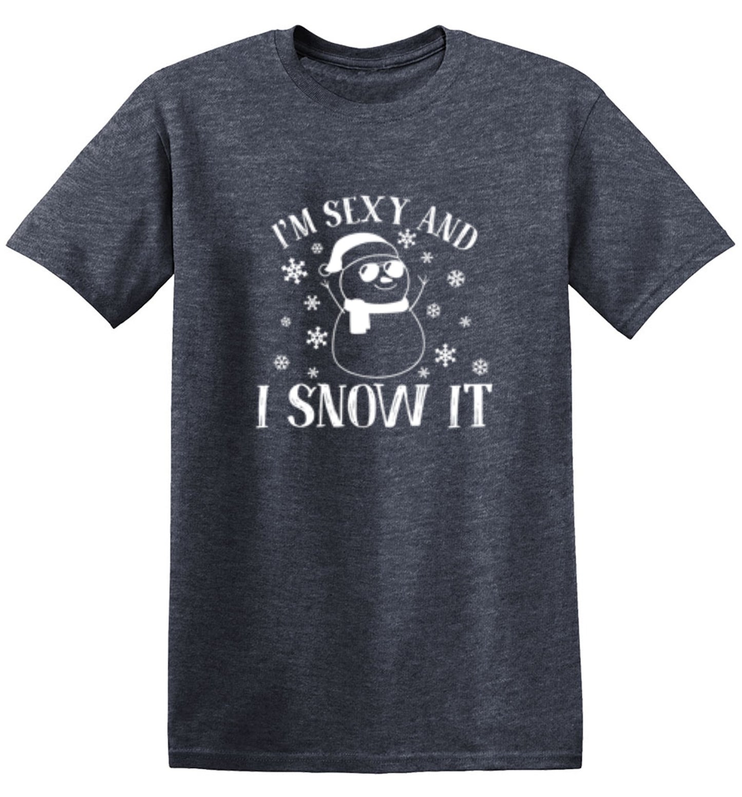 Funny T-Shirts design "I'm Sexy And I Snow It"