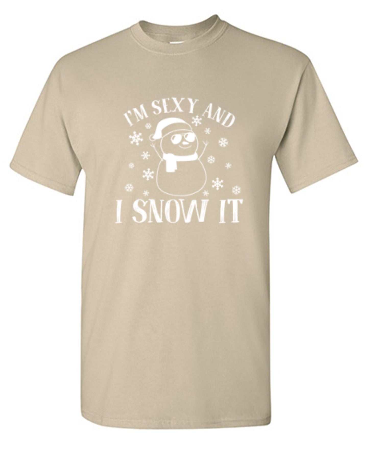 Funny T-Shirts design "I'm Sexy And I Snow It"