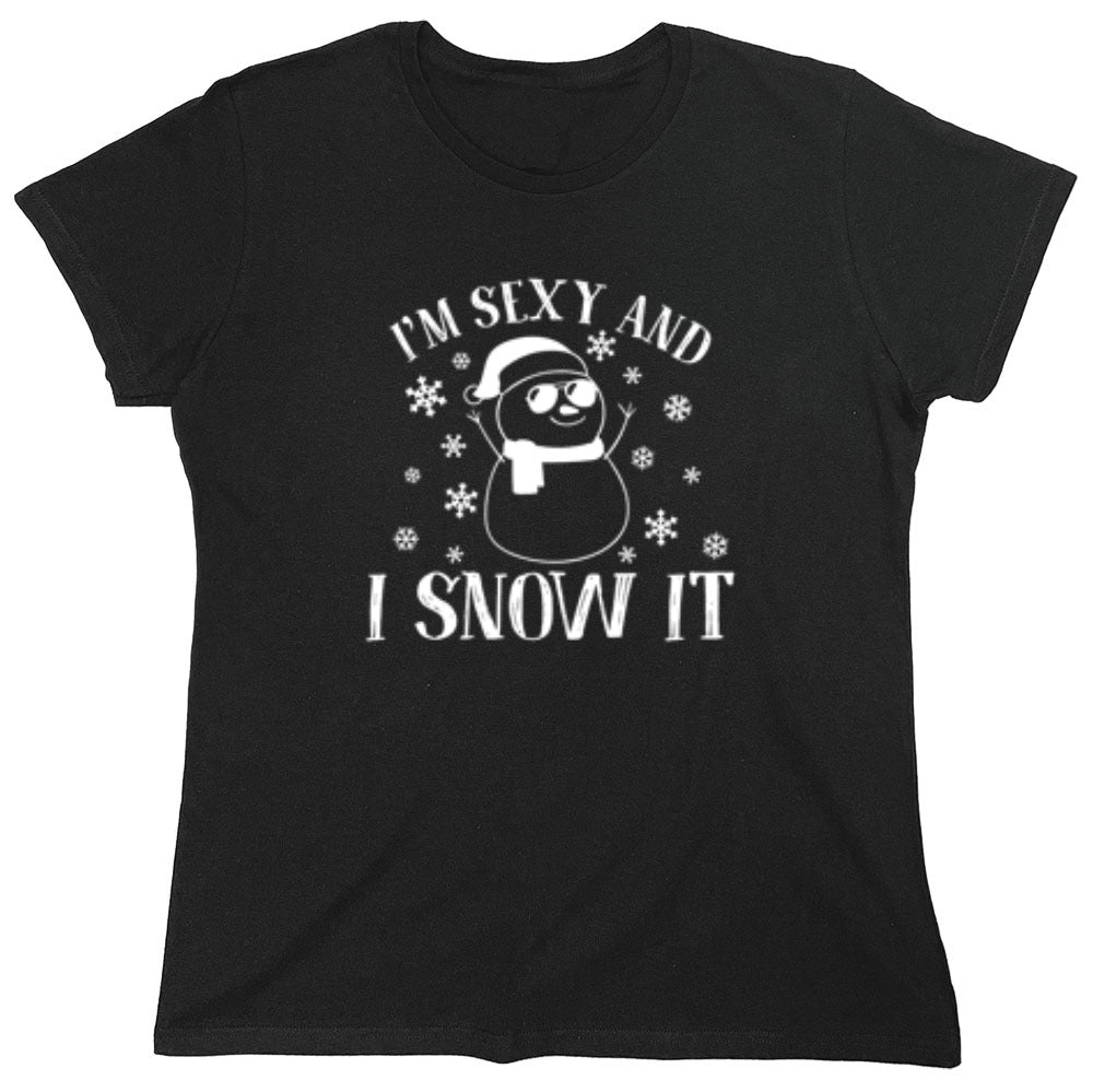 Funny T-Shirts design "I'm Sexy And I Snow It T-Shirt - Womens"