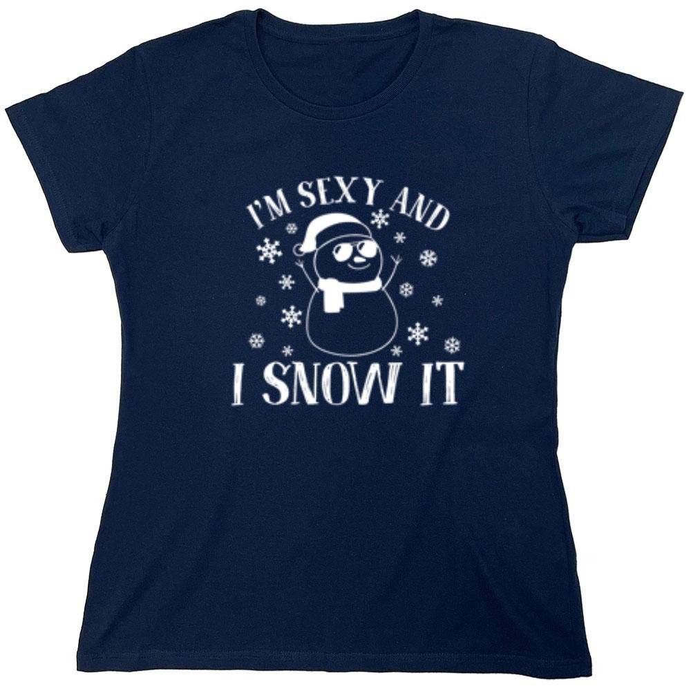 Funny T-Shirts design "I'm Sexy And I Snow It T-Shirt - Womens"