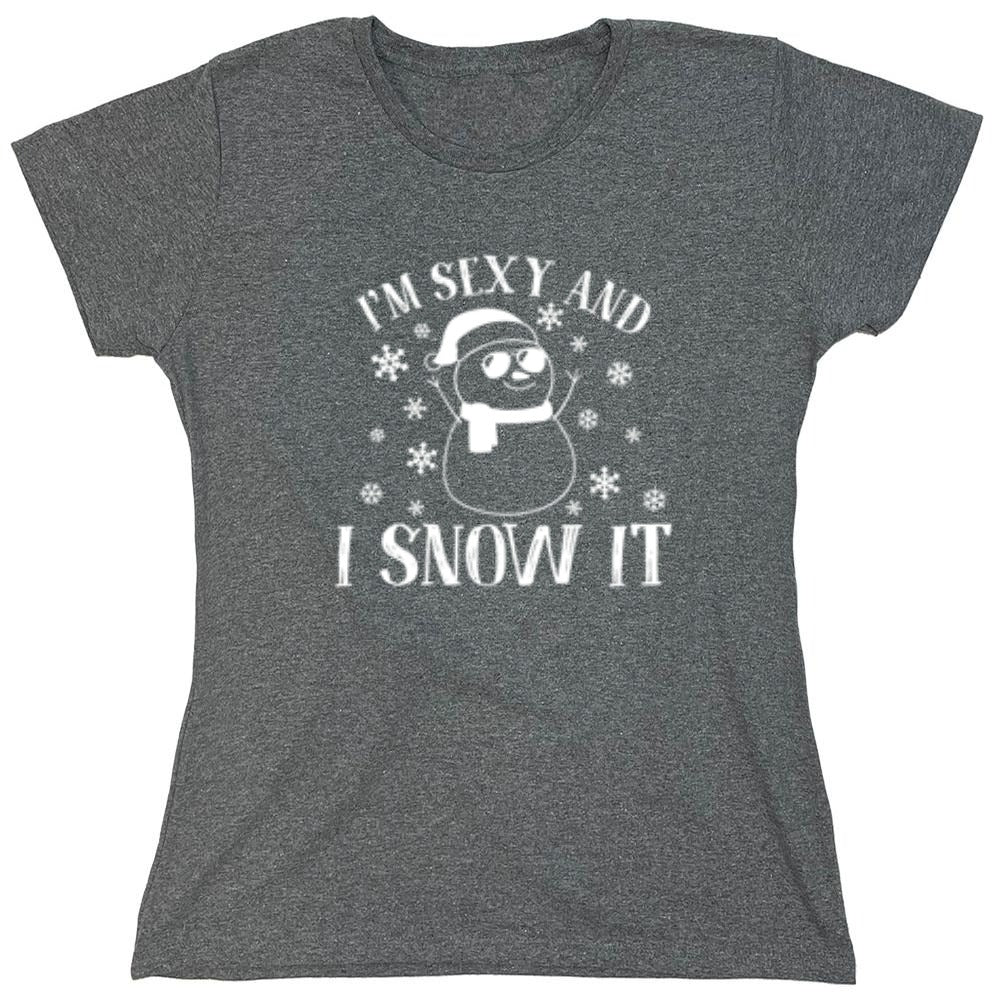 Funny T-Shirts design "I'm Sexy And I Snow It T-Shirt - Womens"