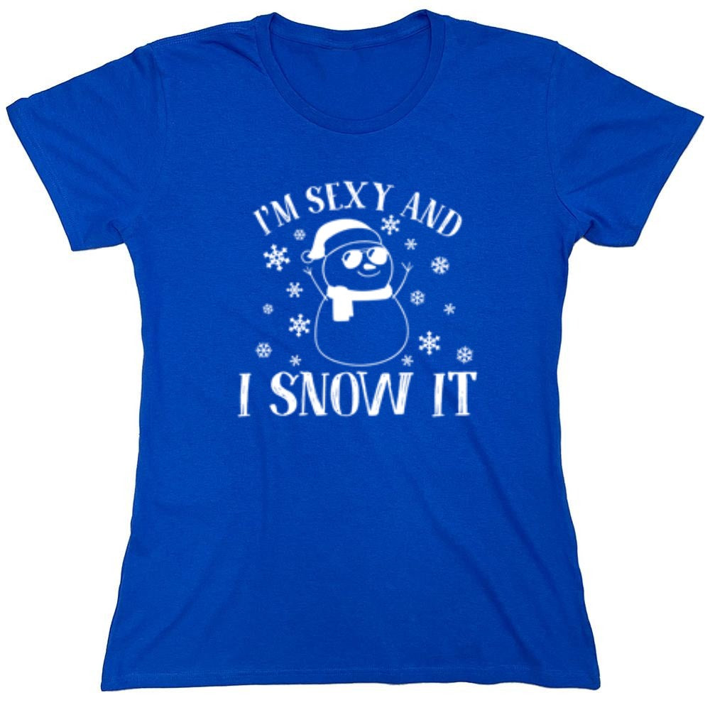 Funny T-Shirts design "I'm Sexy And I Snow It T-Shirt - Womens"