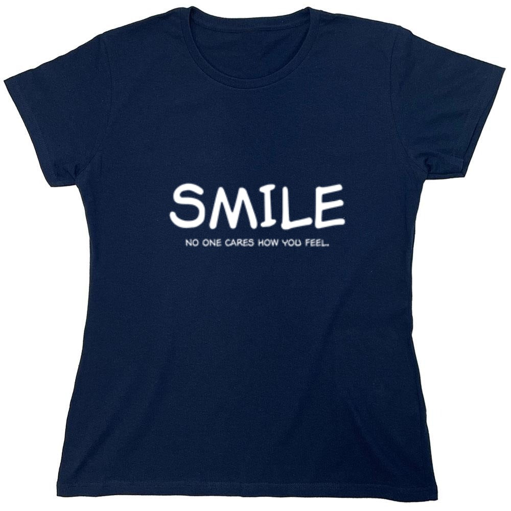 Funny T-Shirts design "Smile No One Cares How You Feel"