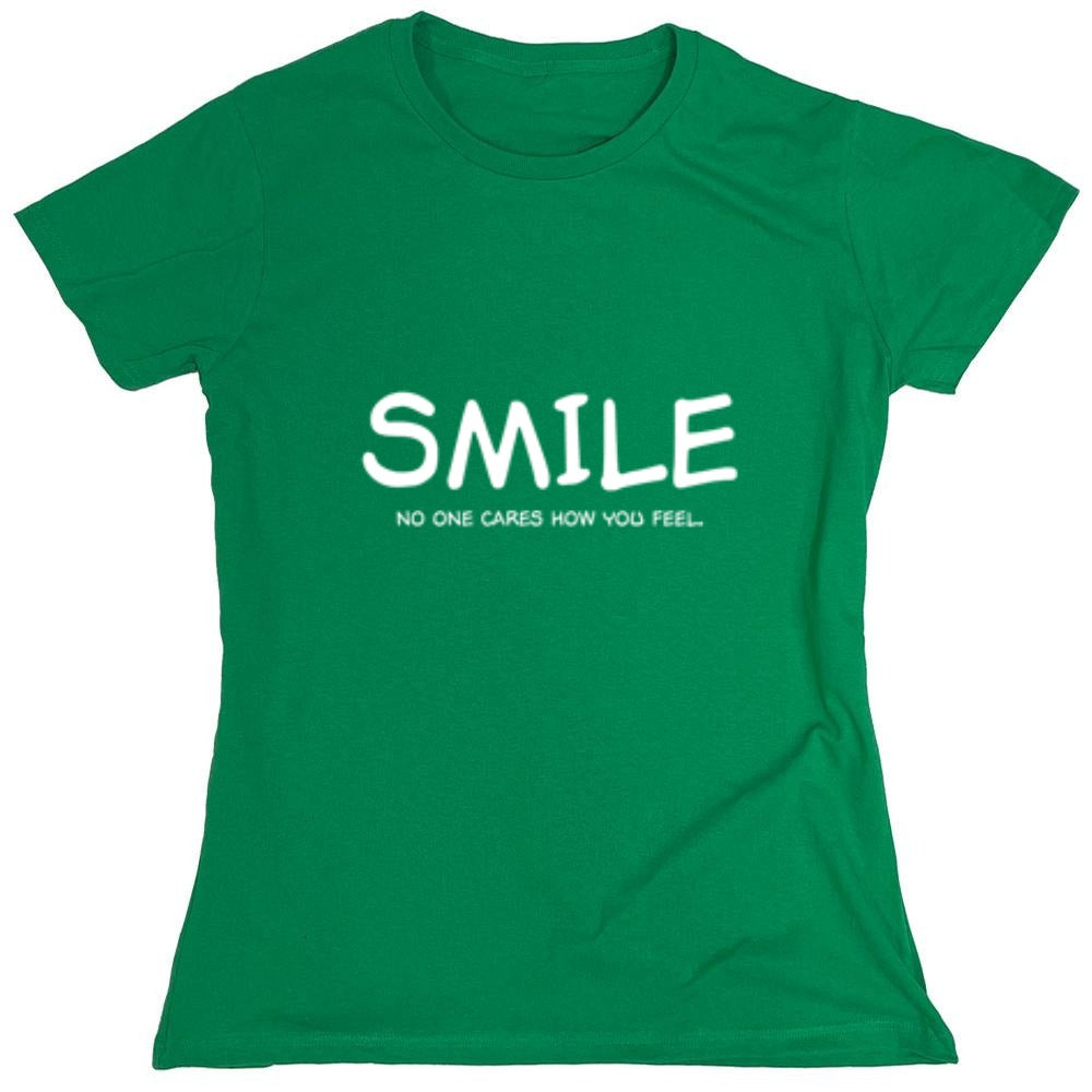 Funny T-Shirts design "Smile No One Cares How You Feel"