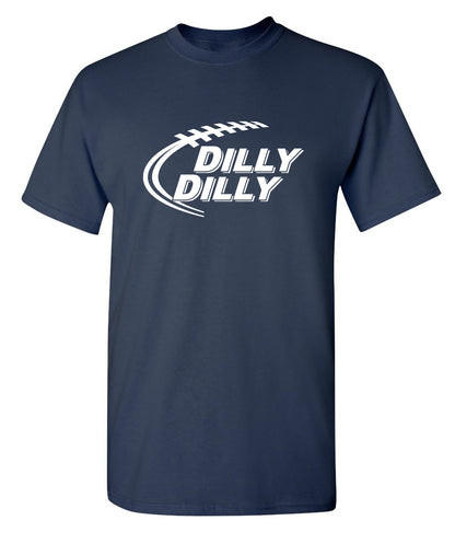 Dilly Dilly Football - Funny T Shirts & Graphic Tees