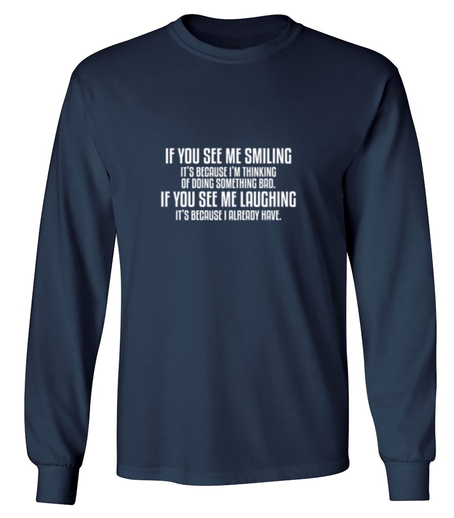 Funny T-Shirts design "See Me Smiling Because Thinking Something Bad If You See Laughing I Already Have"