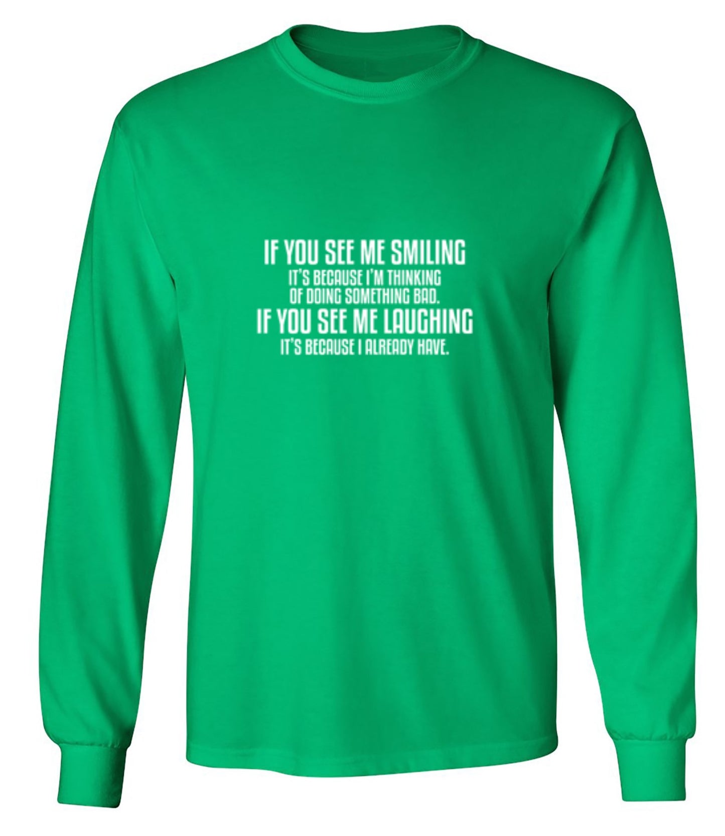 Funny T-Shirts design "See Me Smiling Because Thinking Something Bad If You See Laughing I Already Have"