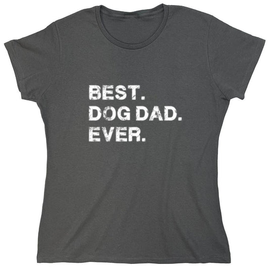 Funny T-Shirts design "Best Dog Dad Ever T-Shirt - Womens"