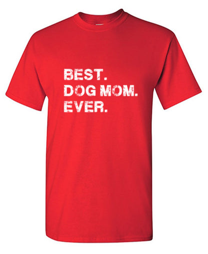 Funny T-Shirts design "Best Dog Mom Ever T-Shirt"