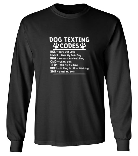 Funny T-Shirts design "Dog Texting Codes - Long Sleeve"