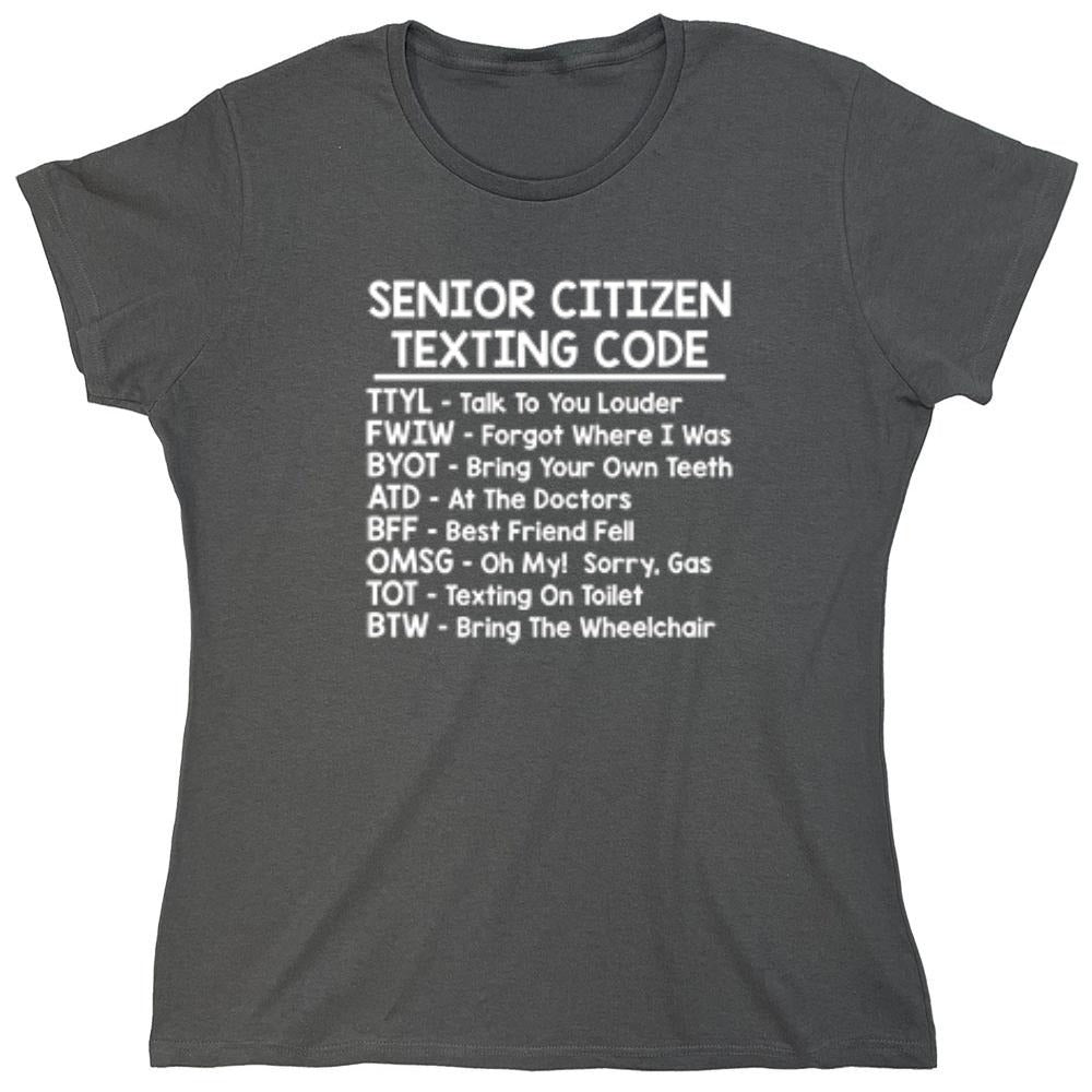 Funny T-Shirts design "Senior Citizen Texting Codes - Womens"