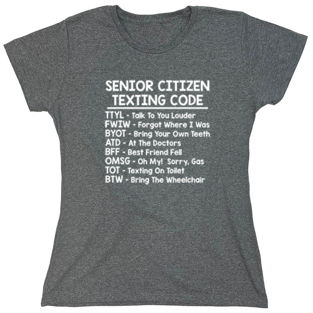 Funny T-Shirts design "Senior Citizen Texting Codes - Womens"