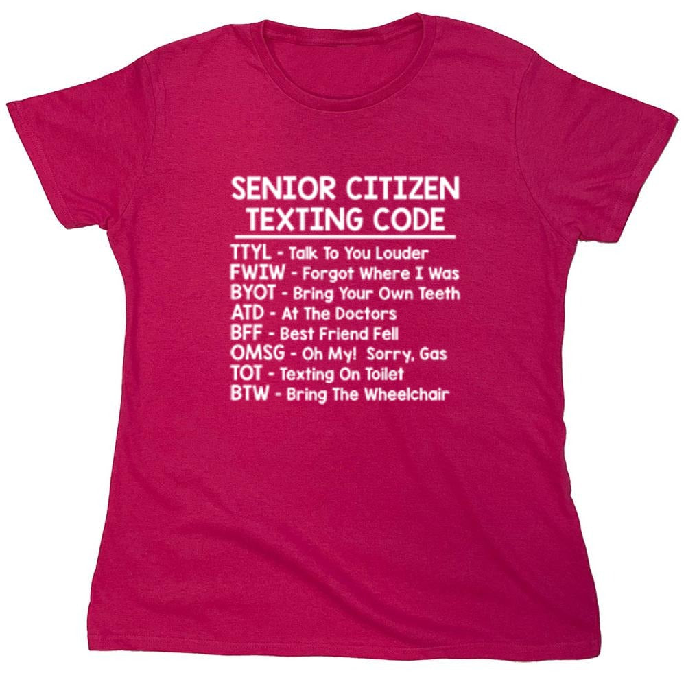 Funny T-Shirts design "Senior Citizen Texting Codes - Womens"