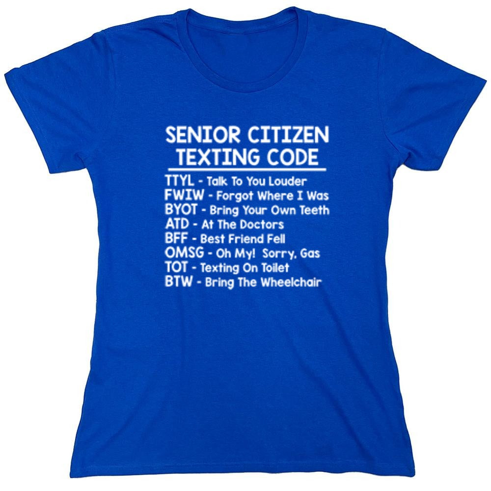 Funny T-Shirts design "Senior Citizen Texting Codes - Womens"