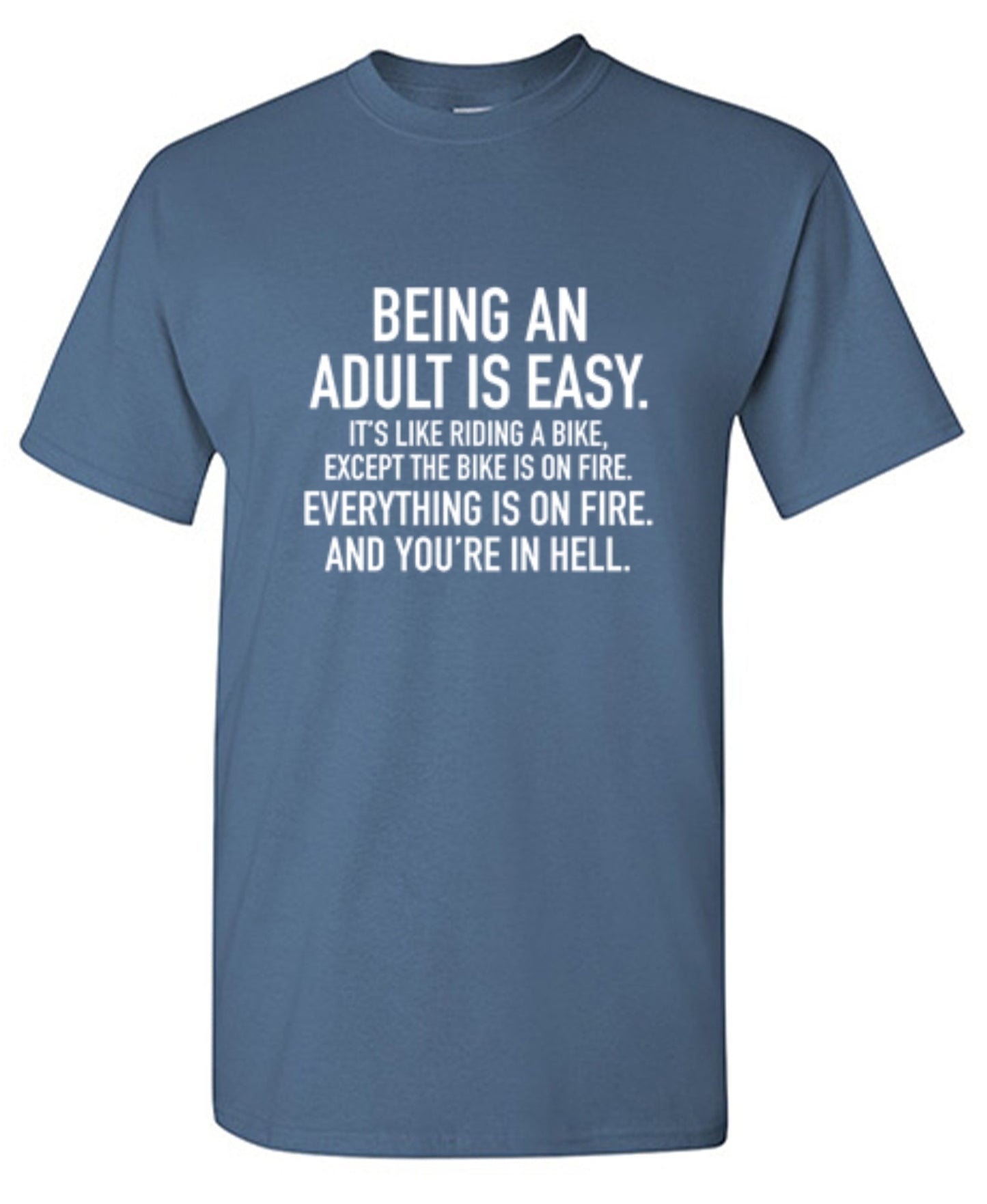Funny T-Shirts design "Adult Is Easy Like Riding Bike Except The Bike On Fire Everything On Fire In Hell"