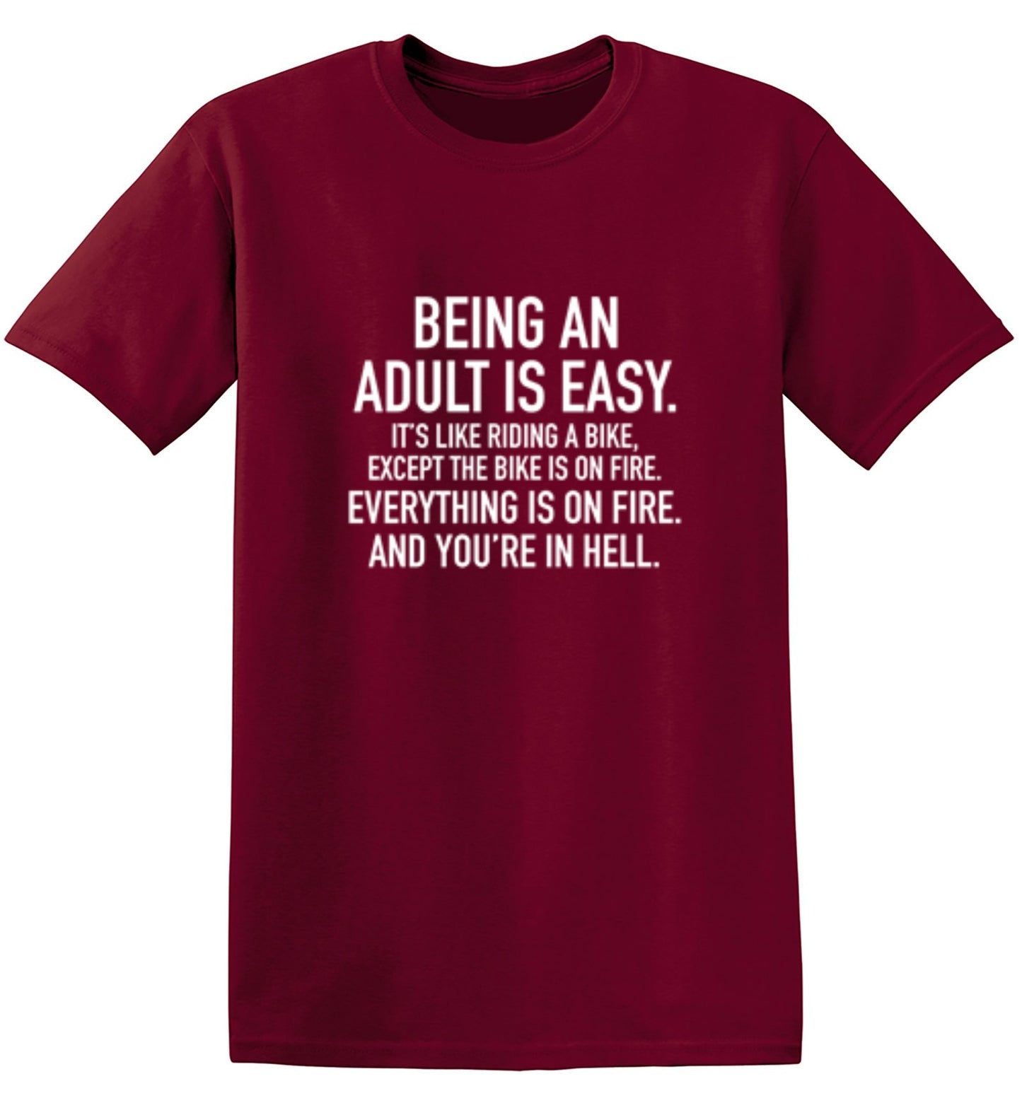 Funny T-Shirts design "Adult Is Easy Like Riding Bike Except The Bike On Fire Everything On Fire In Hell"