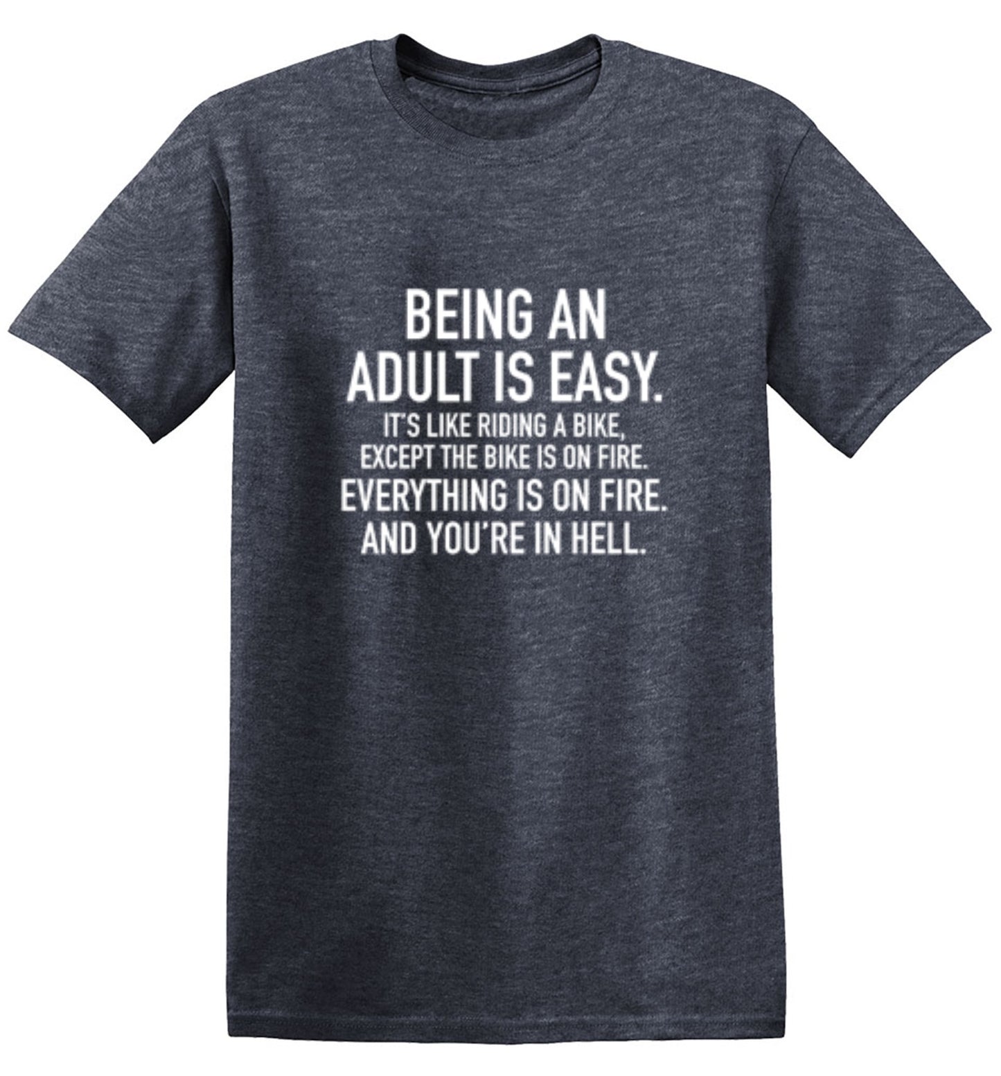 Funny T-Shirts design "Adult Is Easy Like Riding Bike Except The Bike On Fire Everything On Fire In Hell"