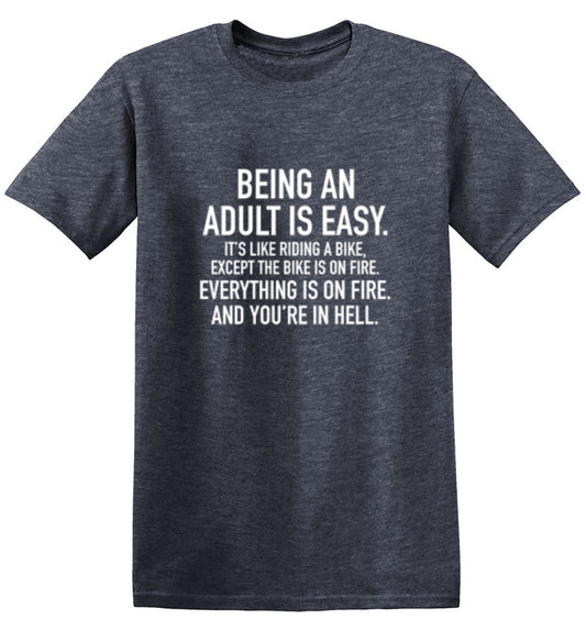 Funny T-Shirts design "Adult Is Easy Like Riding Bike Except The Bike On Fire Everything On Fire In Hell"