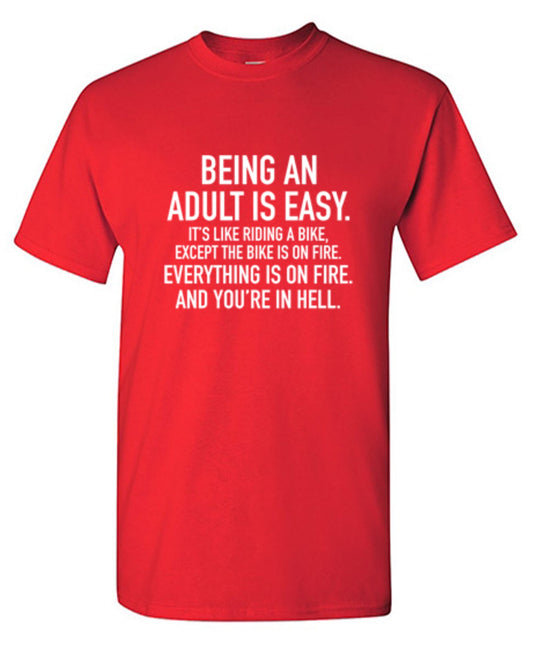 Funny T-Shirts design "Adult Is Easy Like Riding Bike Except The Bike On Fire Everything On Fire In Hell"