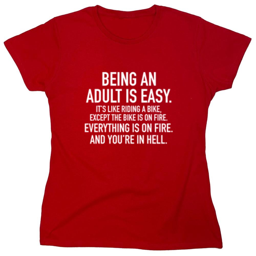 Funny T-Shirts design "Adult Is Easy Like Riding Bike Except The Bike On Fire Everything On Fire In Hell"