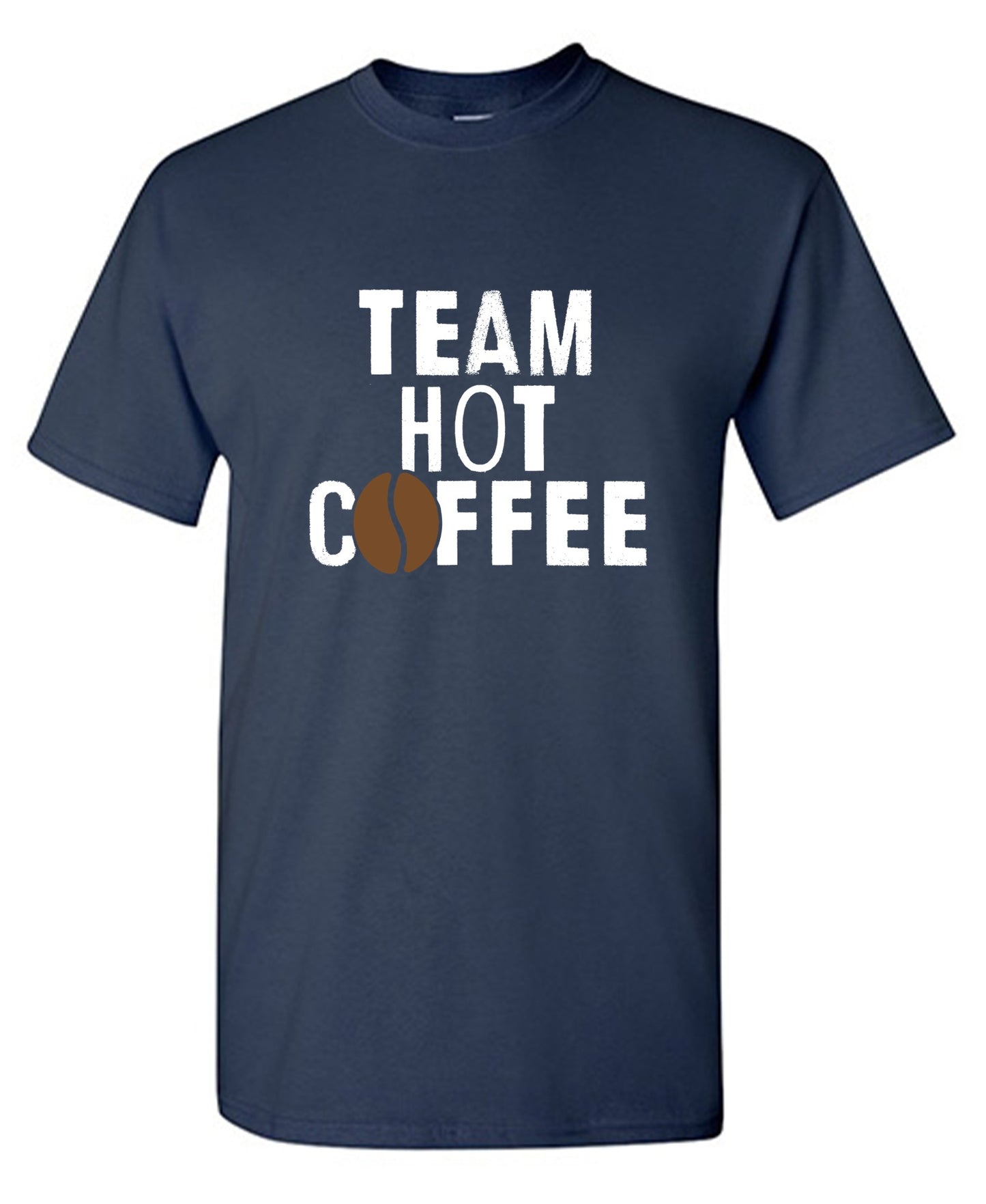 Funny T-Shirts design "Team Hot Coffee, T-Shirt"