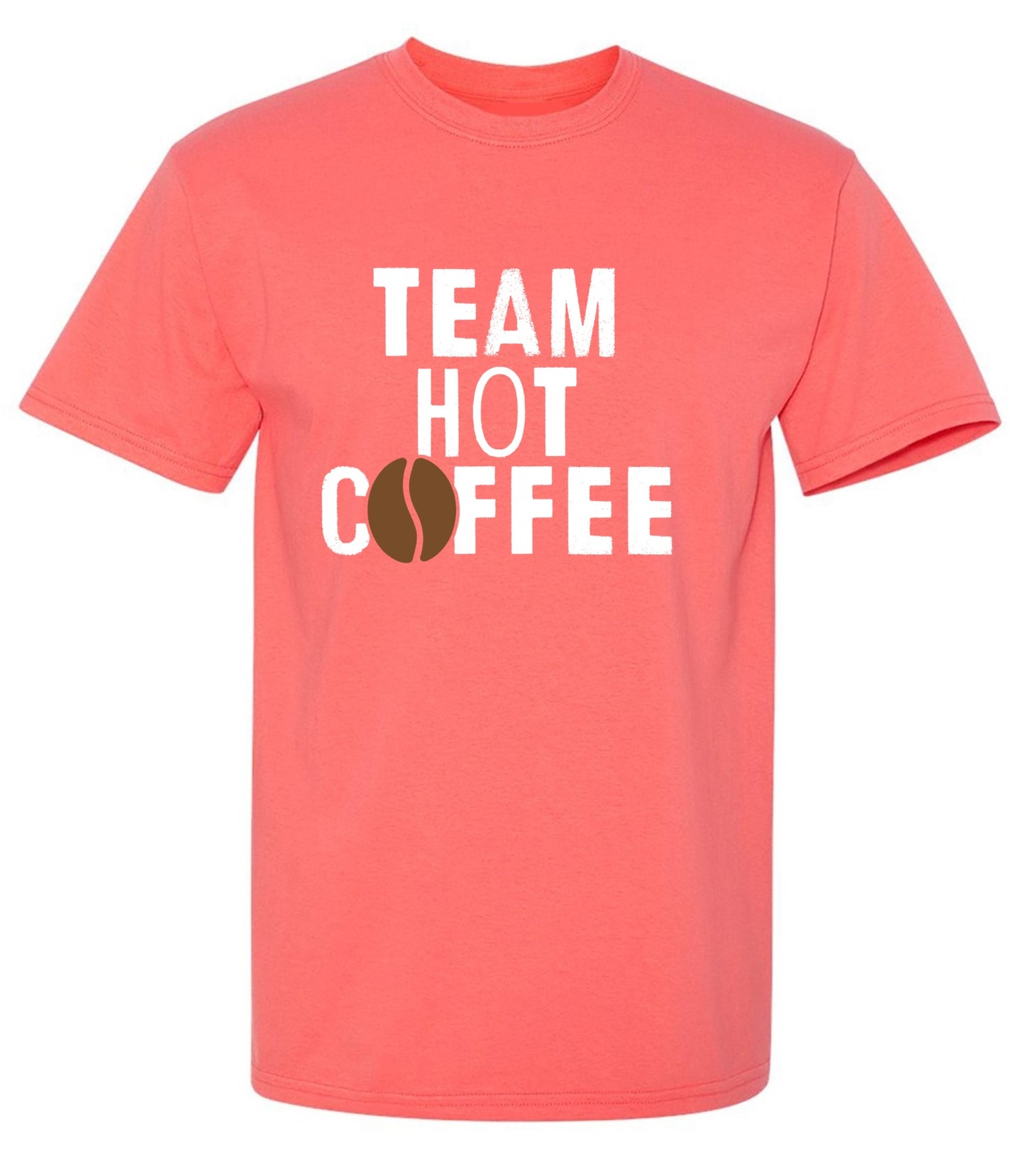 Funny T-Shirts design "Team Hot Coffee, T-Shirt"