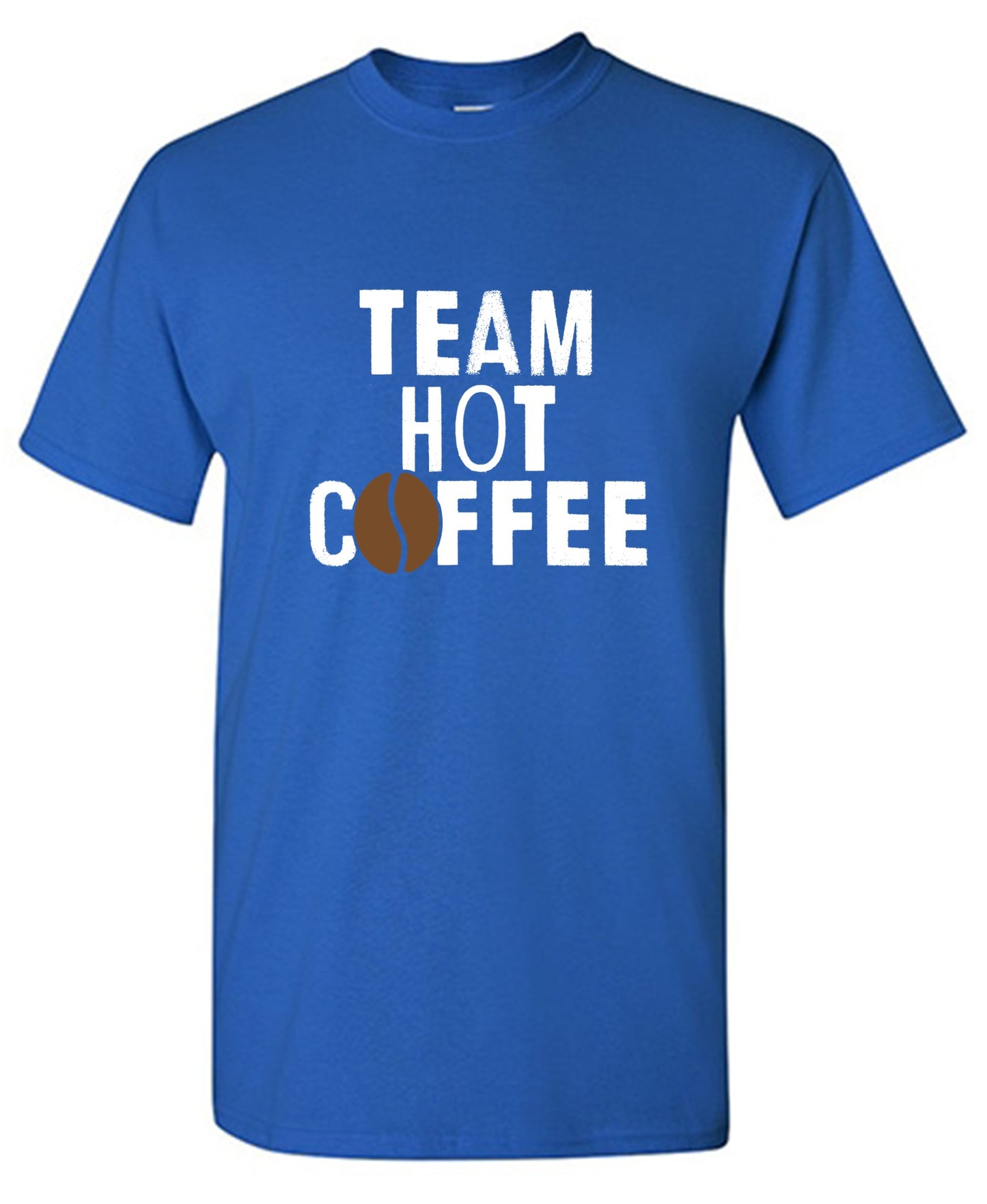 Funny T-Shirts design "Team Hot Coffee, T-Shirt"