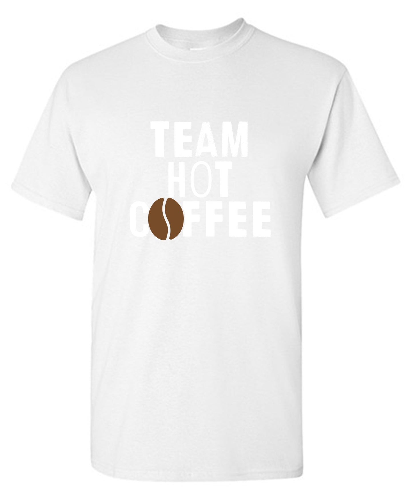 Funny T-Shirts design "Team Hot Coffee, T-Shirt"