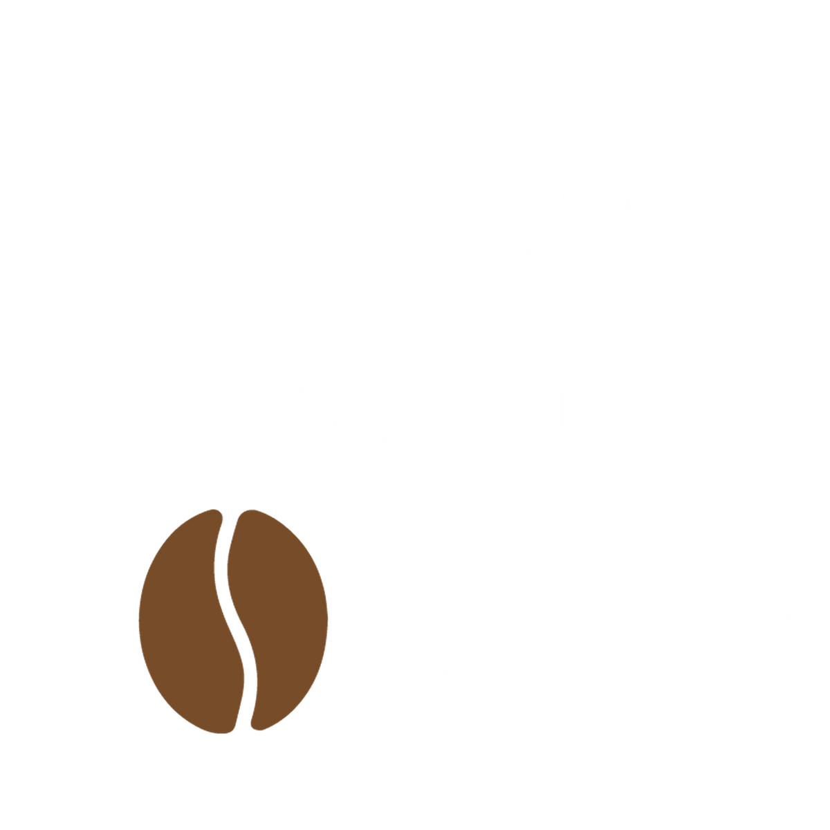 Funny T-Shirts design "Team Hot Coffee, T-Shirt"