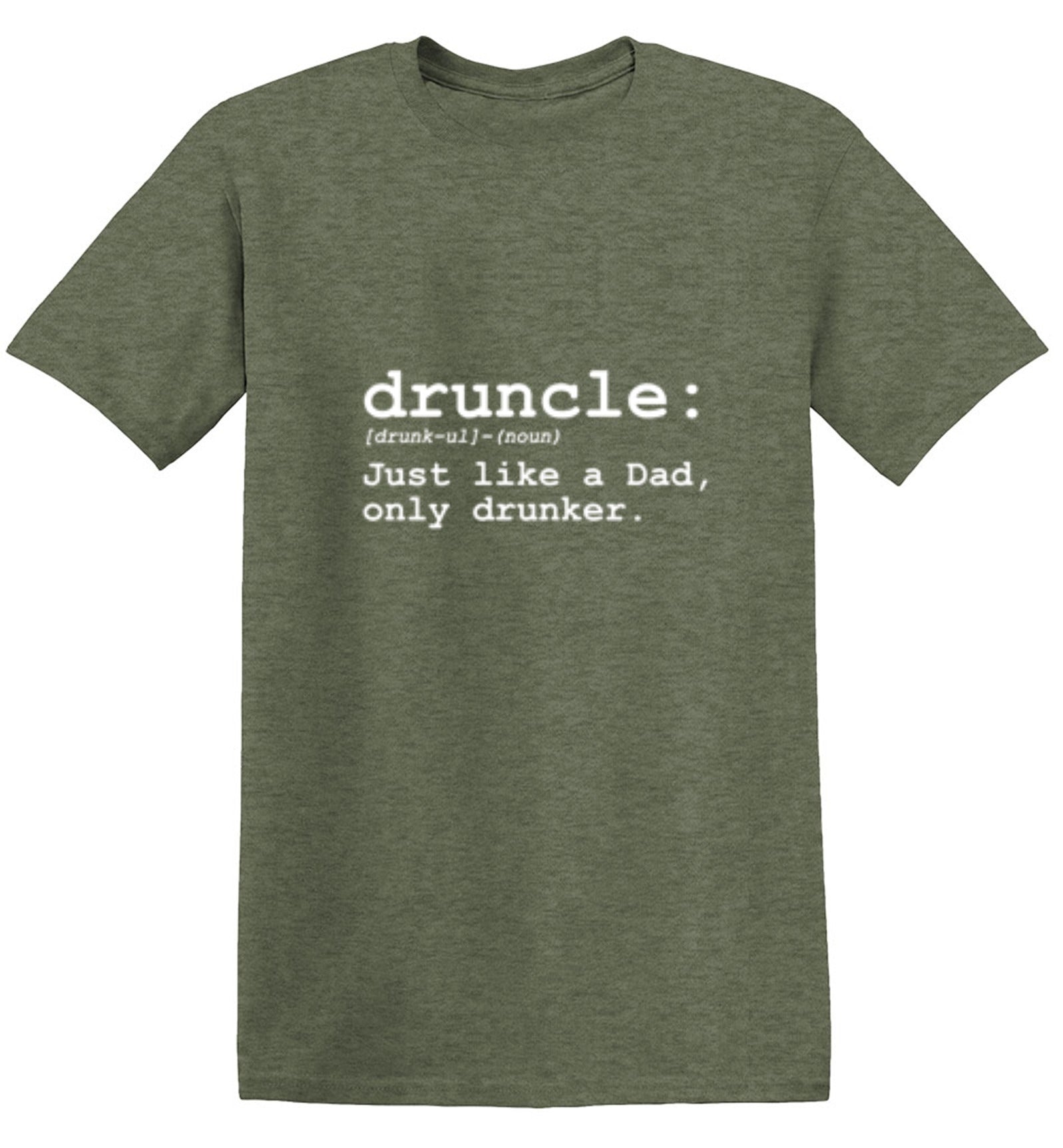 Druncle Just Like Dad Only Drunker - Roadkill T-Shirts
