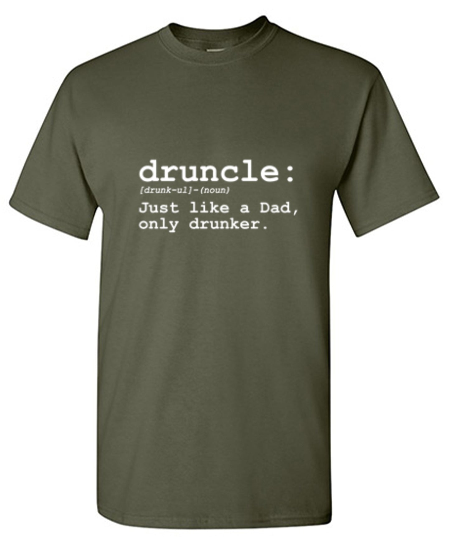 Druncle Just Like Dad Only Drunker - Roadkill T-Shirts